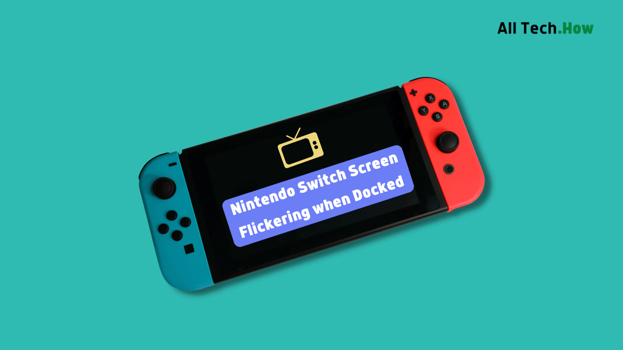 How to Fix a Flickering Nintendo Switch Screen