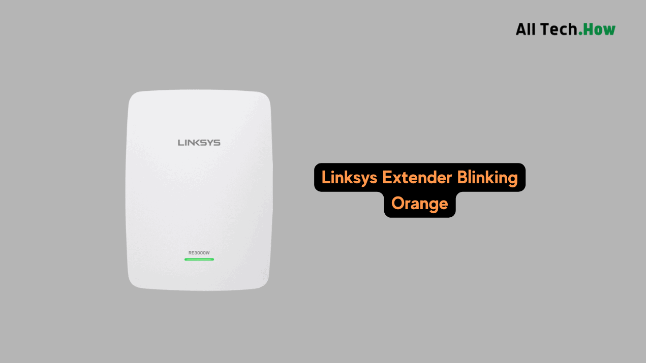 How to Fix a Linksys Wi-Fi Range Extender That's Blinking Orange