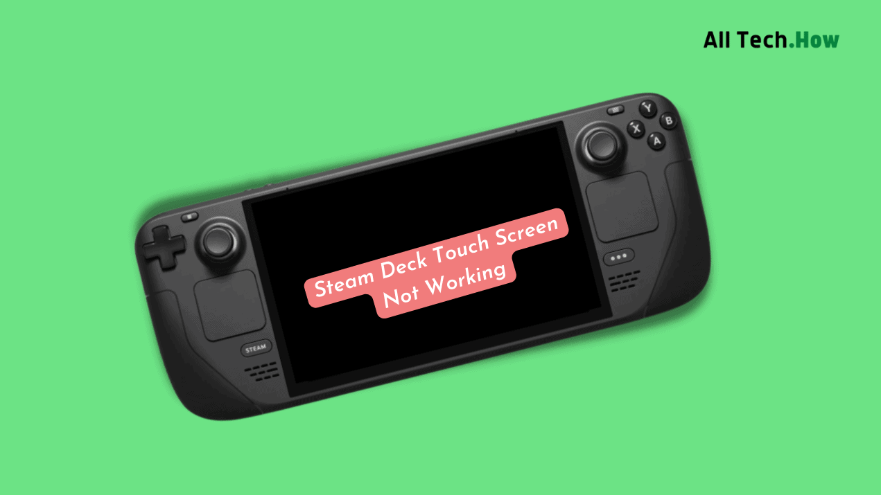 How to Fix Steam Deck Touch Screen Not Working